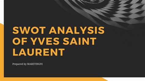 yves saint laurent swot|YSL SWOT Analysis Reveals Key Insights .